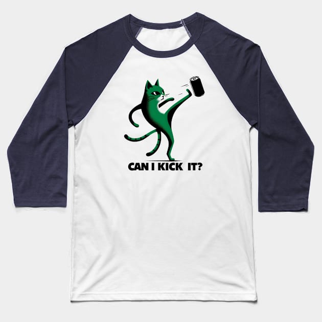 can i kick it - cats Baseball T-Shirt by Rizstor